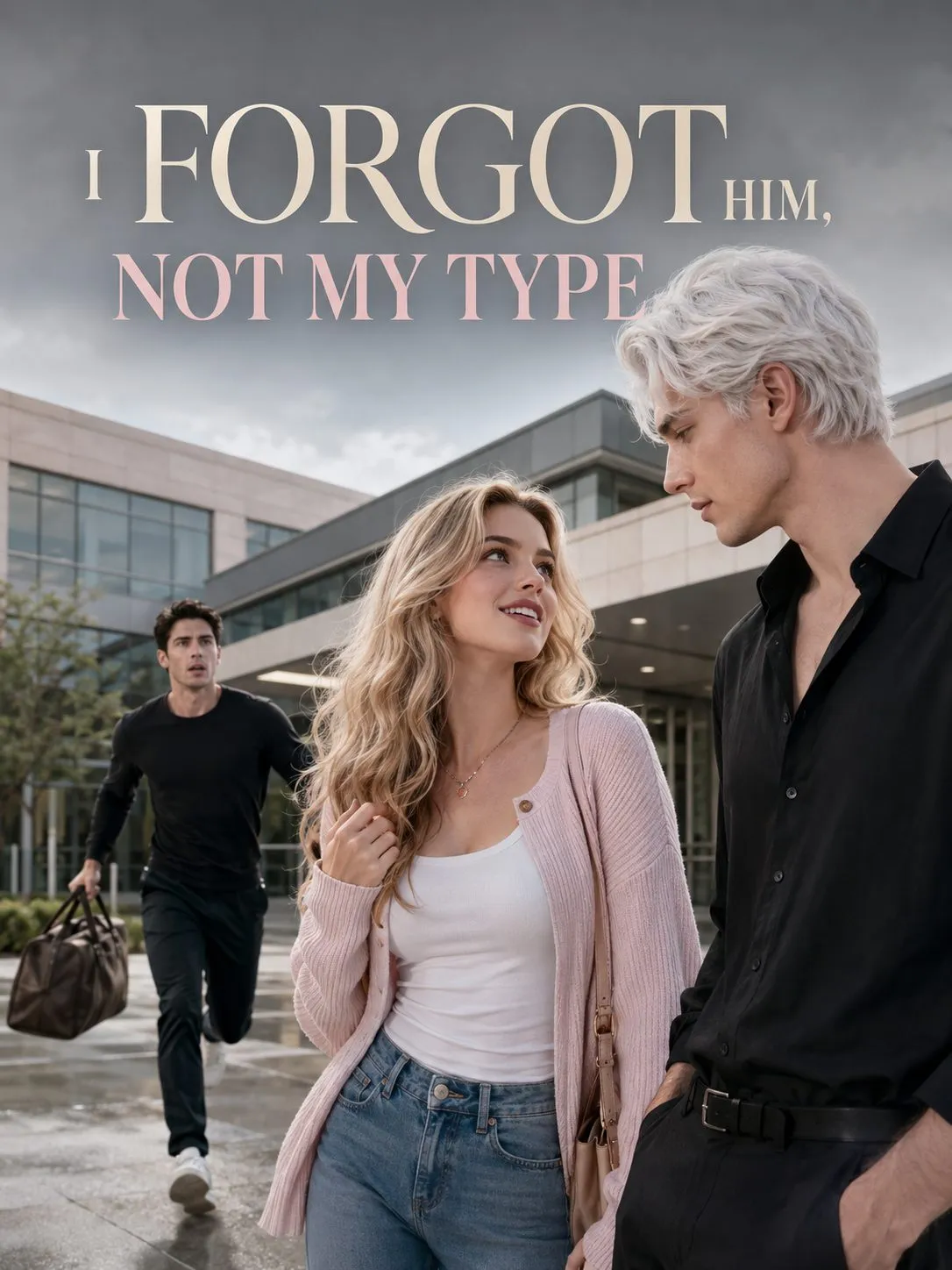 I Forgot Him, Not My Type I Forgot Him, Not My Type