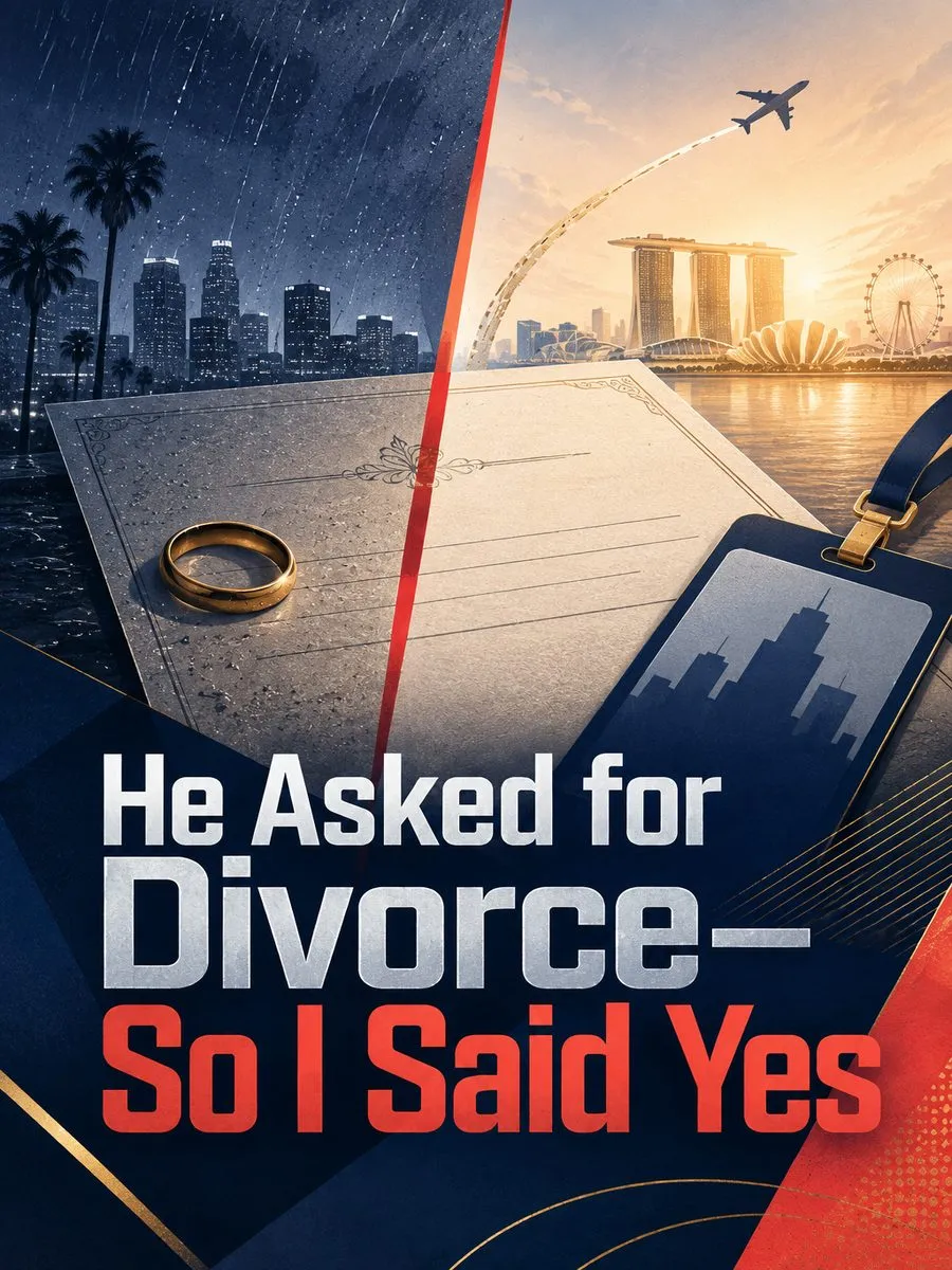 He Asked for Divorce—So I Said Yes He Asked for Divorce—So I Said Yes
